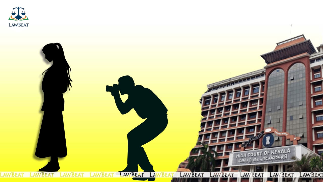 Capturing Images of a Woman in Public Place Without Expectation of Privacy Doesn’t Qualify as Voyeurism : Kerala HC Capturing Images of a Woman in Public Place Without Expectation of Privacy Doesn’t Qualify as Voyeurism : Kerala HC